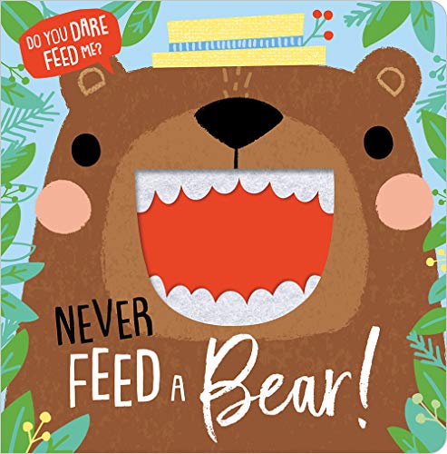 Never Feed A Bear