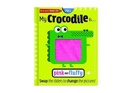 My Crocodile Is... Pink and Fluffy
