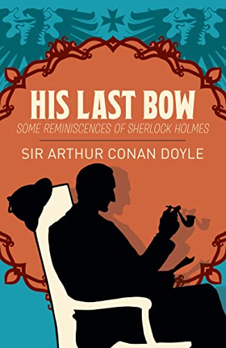 Sherlock Holmes: His Last Bow