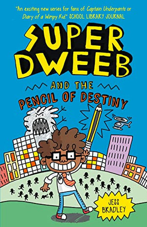 Super Dweeb and the Pencil of Destiny