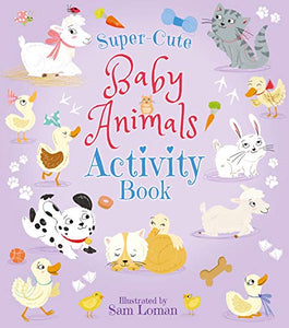 Super-Cute Baby Animals Activity Book 