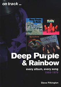 Deep Purple and Rainbow 1968-1979: Every Album, Every Song  (On Track) 