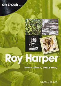 Roy Harper: Every Album, Every Song 