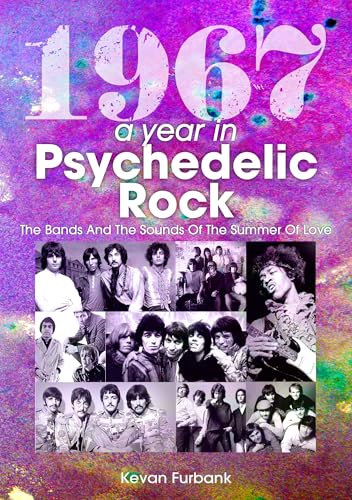 1967: A Year In Psychedelic Rock