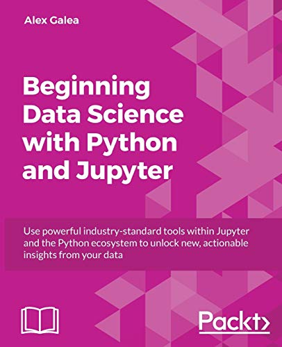 Beginning Data Science with Python and Jupyter