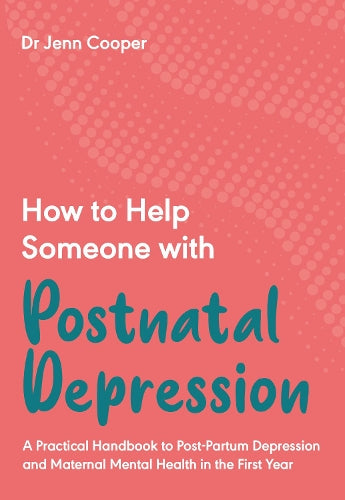 How to Help Someone with Postnatal Depression