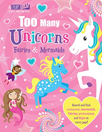 Too Many Unicorns, Fairies & Mermaids