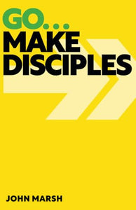 Go . . . Make Disciples 