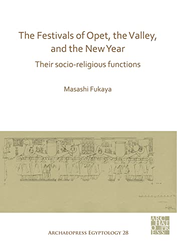 The Festivals of Opet, the Valley, and the New Year