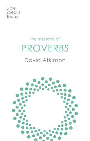 The Message of Proverbs