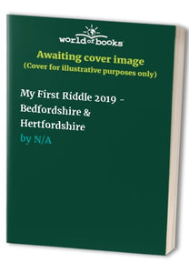 My First Riddle 2019 - Bedfordshire & Hertfordshire 