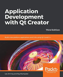 Application Development with Qt Creator 
