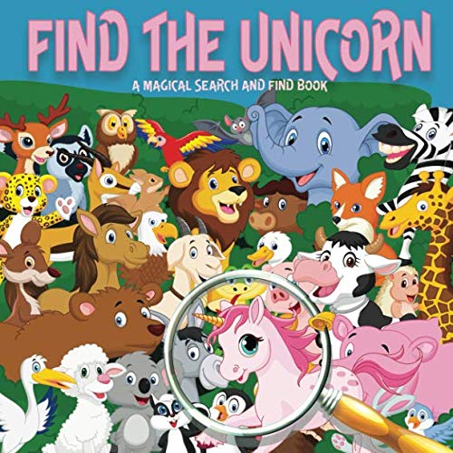 Find The Unicorn: A Magical Search And Find Book For 2-5 Year Olds