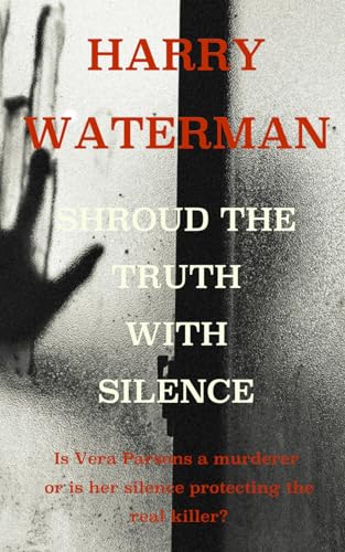 Shroud The Truth With Silence (The Murder Mystery Series, featuring Private Investigators Alan Cornish and Melanie Underwood.)
