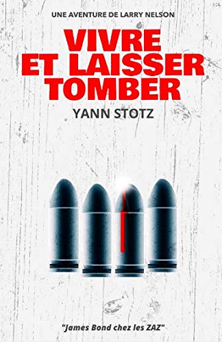 Vivre et laisser tomber (Une aventure de Larry Nelson)