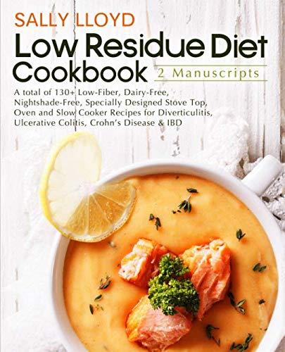 Low Residue Diet Cookbook  Manuscripts  A total of  LowFiber DairyFree NightshadeFree Stove Top Oven and Slow Cooker Recipes for Diverticulitis Ulcerative Colitis Crohns Disease  IBD