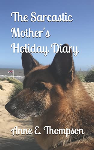The Sarcastic Mother's Holiday Diary