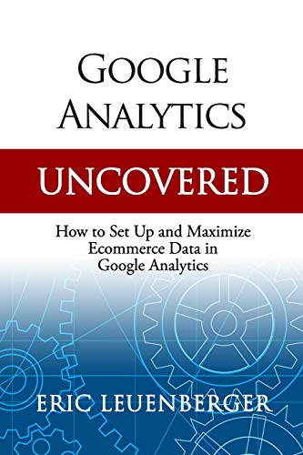 Google Analytics Uncovered