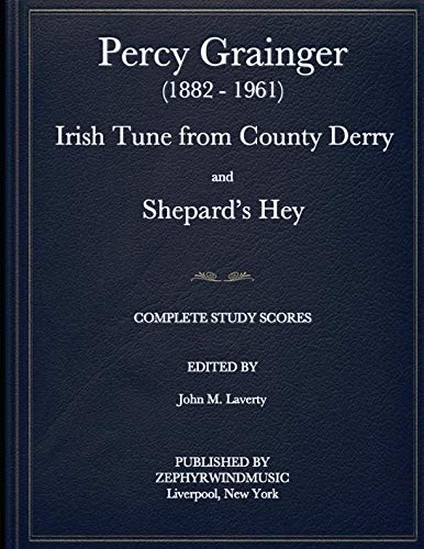Percy Grainger Irish Tune from County Derry and Shepard's Hey: Complete Study Scores