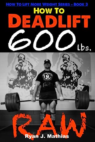 How To Deadlift 600 lbs. RAW