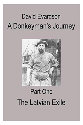 A Donkeyman's Journey - Part One: The Latvian Exile