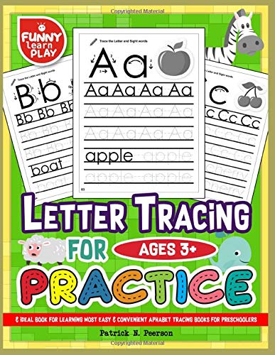 Letter Tracing For Ages 3+ Practice: & Ideal Book for Learning, Most Easy & Convenient Aphabet Tracing Books for Preschoolers