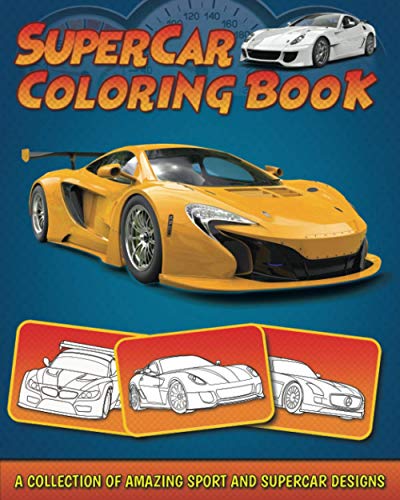 Supercar Coloring Book: A Collection of Amazing Sport and Supercar Designs for Kids