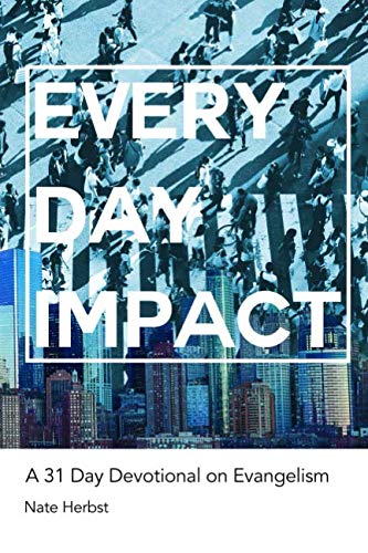 Everyday Impact: A 31 Day Devotional on Evangelism