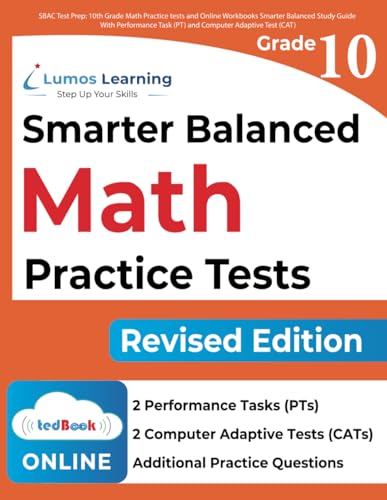 SBAC Test Prep: 10th Grade Math Practice tests and Online Workbooks: Smarter Balanced Study Guide With Performance Task (PT) and Computer Adaptive Test (CAT) (SBAC by Lumos Learning)