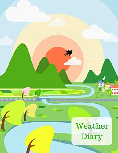 Weather Diary: Kids Weather Log Book For Weather Watchers and Future Meteorologists - Space for 100 observations with prompts and room for a photo, drawing or additional notes.
