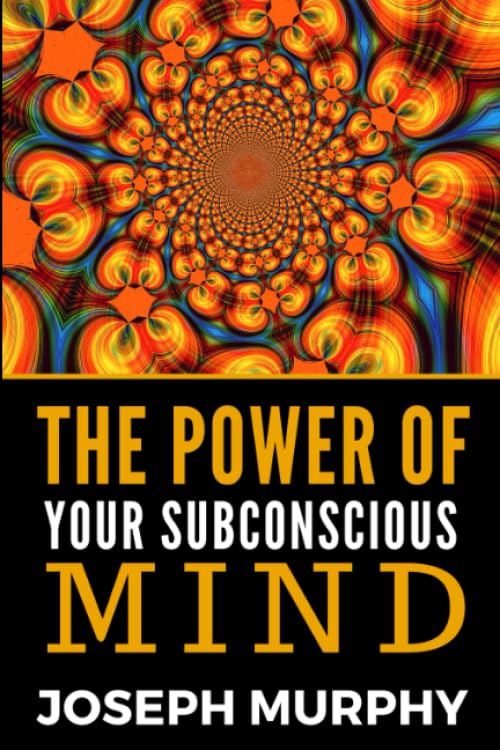 The Power Of Your Subconscious Mind