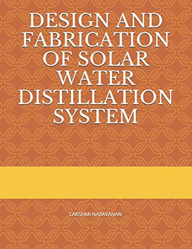 Design and Fabrication of Solar Water Distillation System