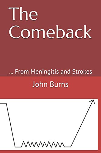 The Comeback: ... From Meningitis and Strokes