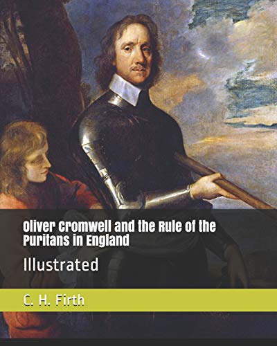 Oliver Cromwell and the Rule of the Puritans in England