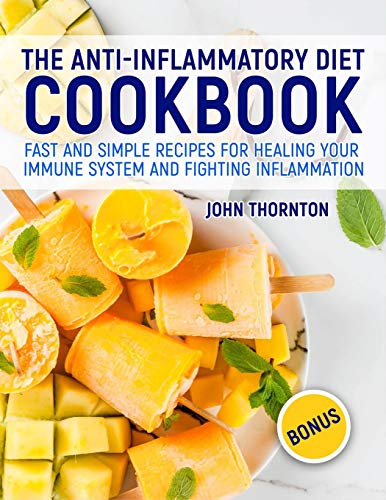 The Anti-Inflammatory Diet Cookbook