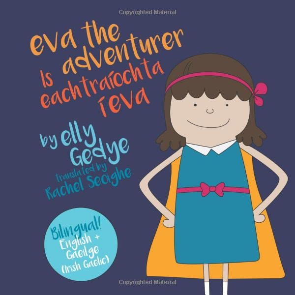 Eva the Adventurer Is eachtraiochta i Eva Bilingual Book English  Gaeilge Irish Gaelic Irish Edition