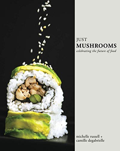 Just Mushrooms: celebrating the future of food