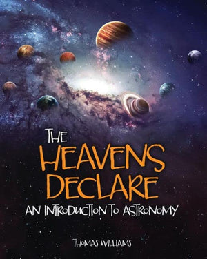 The Heavens Declare: An Introduction to Astronomy