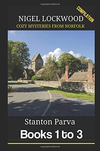 Stanton Parva - Volume 1 Compilation: Books 1 - 3: Three Cozy Mysteries from Norfolk