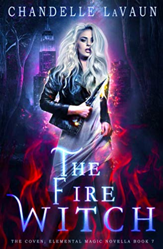 The Fire Witch (The Coven: Elemental Magic)