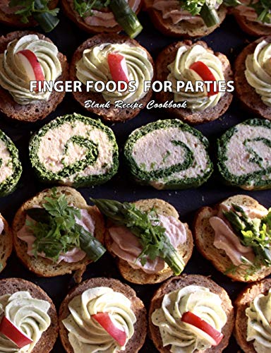 Finger Foods For Parties Blank Recipe Cookbook