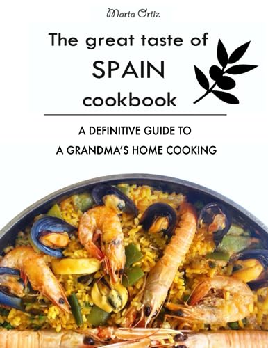 The Great Taste of Spain Cookbook: A definitive guide to a grandma's home cooking