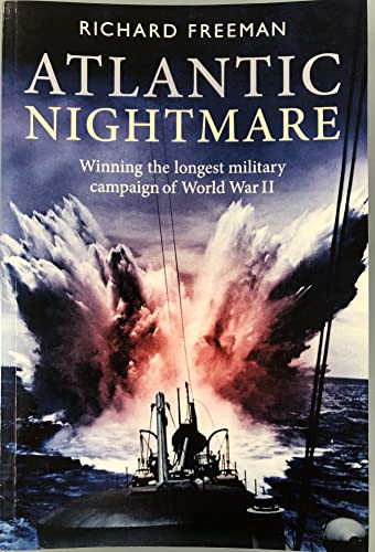 Atlantic Nightmare: The longest continuous military campaign in World War II