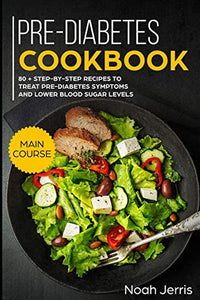 Pre-Diabetes Cookbook 