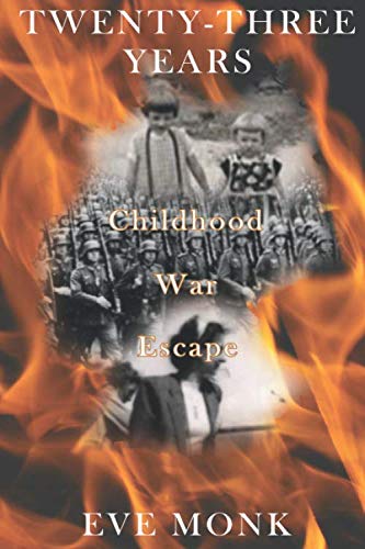 Twenty Three Years: Childhood, War, Escape