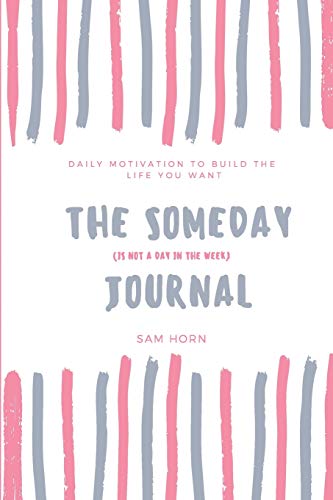 The Someday (is not a day in the week) Journal