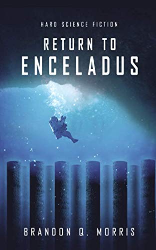Return to Enceladus: Hard Science Fiction (Ice Moon)