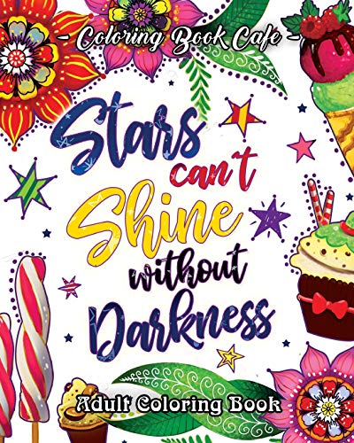 Stars Can't Shine Without Darkness Adult Coloring Book