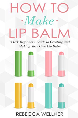 How to Make Lip Balm