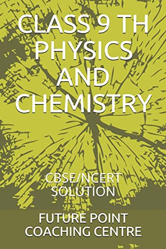 Class 9 Th Physics and Chemistry